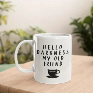 1pc, Funny Coffee-Lover Quote Mug "Hello Darkness My Old Friend", 11oz Coffee/Tea Mug, Song Lyrics Witty Dark Roast Ceramic Mug
