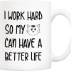 Funny Quote Cat Coffee Mug, For Cat Lovers, I Work Hard So My Cats Can Live a Better Life, Cute Mug for Wife, Friends, Mom, Dad