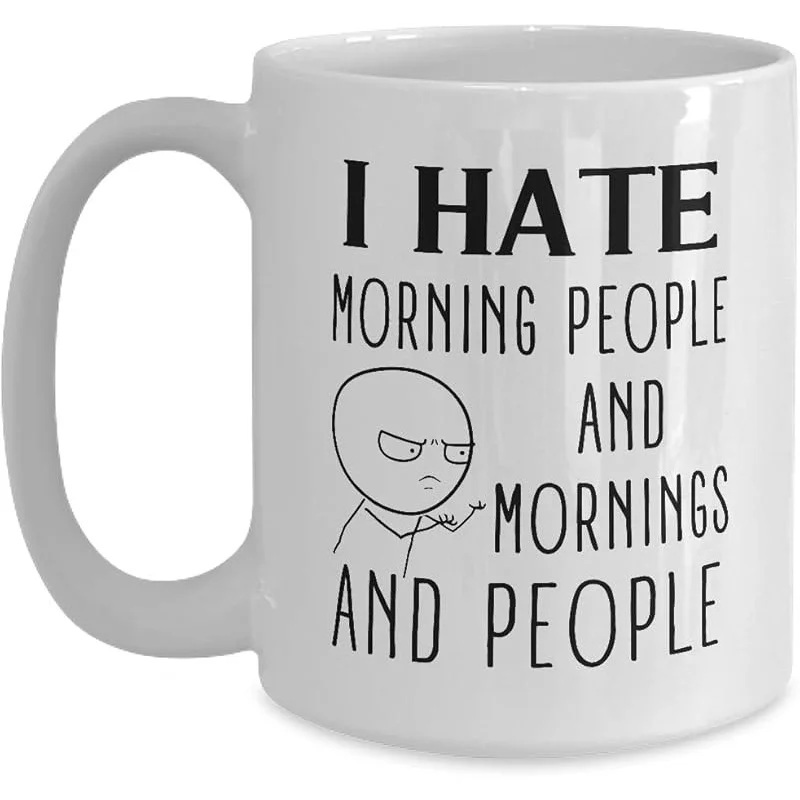 I Hate Morning People Funny Quotes Mug- 11oz White Coffee, Tea Mug Humorous Gag Introvert Cup - Image 3